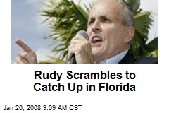 Rudy Scrambles to Catch Up in Florida