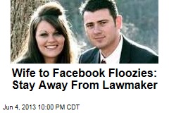 Lawmaker&#39;s Wife on Facebook: My Hubby&#39;s Off Limits, Ladies
