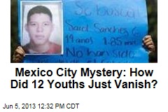 Mexico City Mystery: How Did 12 Youths Just Vanish?