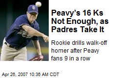 Peavy&rsquo;s 16 Ks Not Enough, as Padres Take It