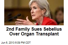 2nd Family Sues Sebelius Over Organ Transplant
