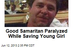 Good Samaritan Paralyzed While Saving Young Girl