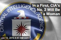 In a First, CIA&#39;s No. 2 Will Be a Woman