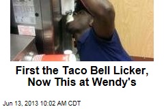 First the Taco Bell Licker, Now This at Wendy&#39;s