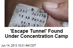 &#39;Escape Tunnel&#39; Found Under Concentration Camp