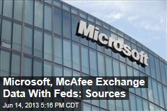 Microsoft, McAfee Exchange Data With Feds: Sources