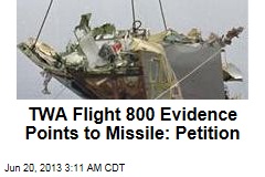 TWA Flight 800 Evidence Points to Missile: Petition