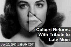 Colbert Returns With Tribute to Late Mom