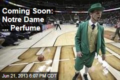 Coming Soon: Notre Dame ... Perfume