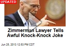 Zimmerman Lawyer Tells Awful Knock-Knock Joke