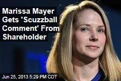 Marissa Mayer Gets &#39;Scuzzball Comment&#39; From Shareholder
