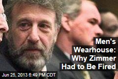 Men&#39;s Wearhouse: Why Zimmer Had to Be Fired