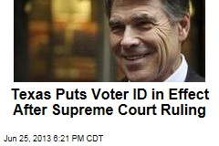 Texas Puts Voter ID in Effect After Supreme Court Ruling