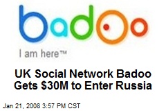 UK Social Network Badoo Gets $30M to Enter Russia