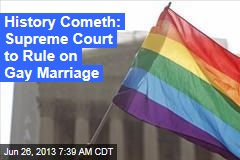 History Cometh: Supreme Court to Rule on Gay Marriage