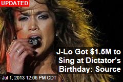 J-Lo Performs at Dictator&#39;s Birthday