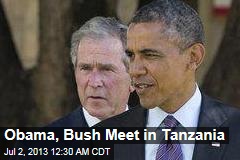 Obama, Bush Meet in Tanzania