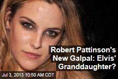 Robert Pattinson&#39;s New Galpal: Elvis&#39; Granddaughter?