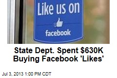 State Dept. Spent $630K Buying Facebook &#39;Likes&#39;