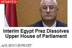 Interim Egypt Prez Dissolves Upper House of Parliament