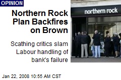 Northern Rock Plan Backfires on Brown