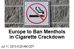 Europe to Ban Menthols in Cigarette Crackdown