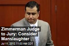 Zimmerman Judge to Jury: Consider Manslaughter