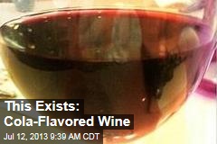 This Exists: Cola-Flavored Wine