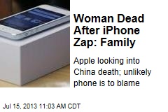 Woman Dead After iPhone Zap: Family