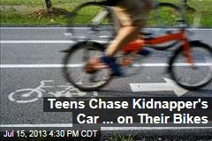 Teens Chase Kidnapper&#39;s Car ... on Their Bikes