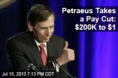 Petraeus Takes a Pay Cut: $200K to $1