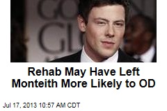 Rehab May Have Left Monteith More Likely to OD