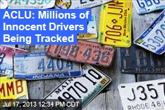 ACLU: Millions of Innocent Drivers Being Tracked