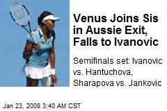 Venus Joins Sis in Aussie Exit, Falls to Ivanovic