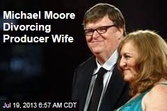 Michael Moore Divorcing Producer Wife