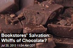 Bookstores&#39; Salvation: Whiffs of Chocolate?