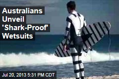 Australians Unveil &#39;Shark-Proof&#39; Wetsuits