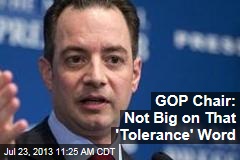GOP Chair: Not Big on That &#39;Tolerance&#39; Word