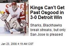 Kings Can't Get Past Osgood in 3-0 Detroit Win