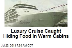 Luxury Cruise Caught Hiding Food in Warm Cabins