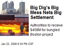 Big Dig's Big Mess Nets Big Settlement
