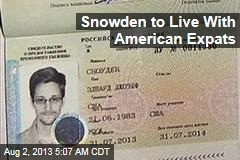 Snowden to Live With American Expats