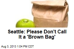 Seattle: Please Don&#39;t Call It a &#39;Brown Bag&#39;