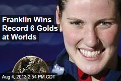 Franklin Wins Record 6 Golds at Worlds