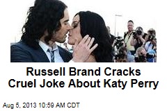 Russell Brand Cracks Cruel Joke About Katy Perry
