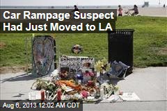 Car Rampage Suspect Had Just Moved to LA