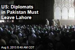 US: Diplomats in Pakistan Must Leave Lahore