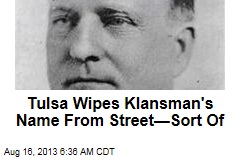 Tulsa Wipes Klansman&#39;s Name From Street&mdash;Sort Of