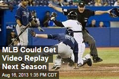MLB Could Get Video Replay Next Season