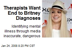 Therapists Want End to Britney Diagnoses